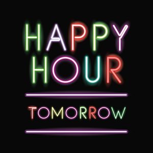 'Happy Hour • Tomorrow' is written in multicolored neon letters against a black background.